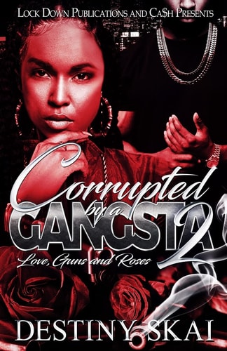 Corrupted by a Gangsta 2 Love, Guns and Roses