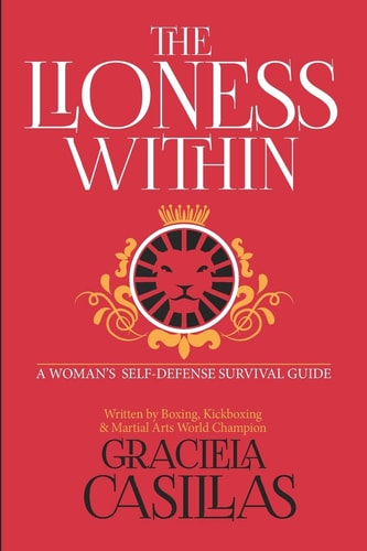 The Lioness Within A Woman's Self Defense Survival Guide