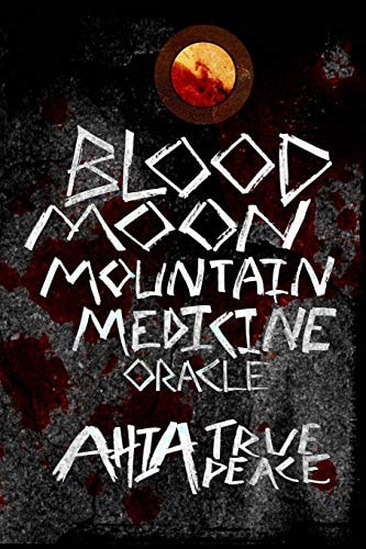 Blood Moon, Mountain Medicine Oracle Aligning with the Rhythm of Nature, the Earth and the Universe