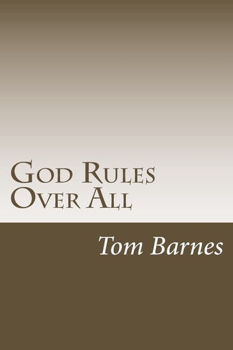 God Rules Over All Getting A Handle On God's Sovereignty