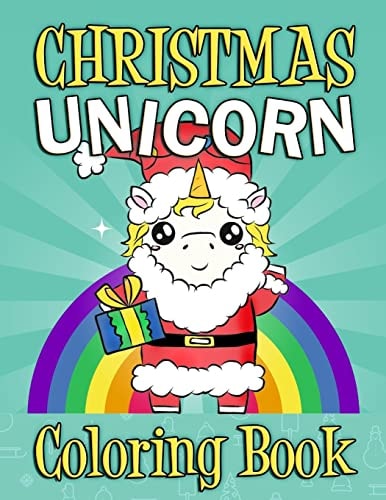 Christmas Unicorn Coloring Book Christmas Unicorn Activity Book For Kids and Adults with Unicorns - Christmas Gift For Kids Children's Coloring Book