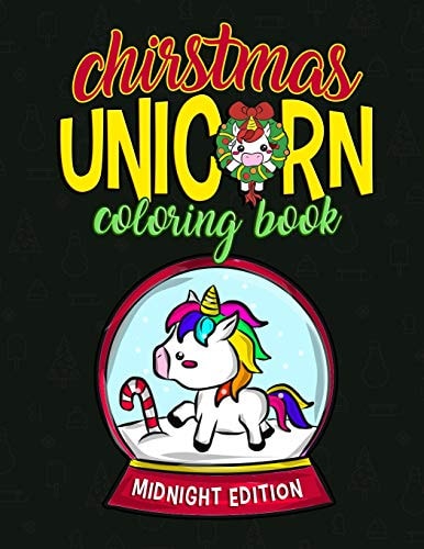 Christmas Unicorn Coloring Book Midnight Edition Christmas Unicorn Activity Book For Kids and Adults with Unicorns - Christmas Gift For Kids Children's Coloring Book Midnight Edition