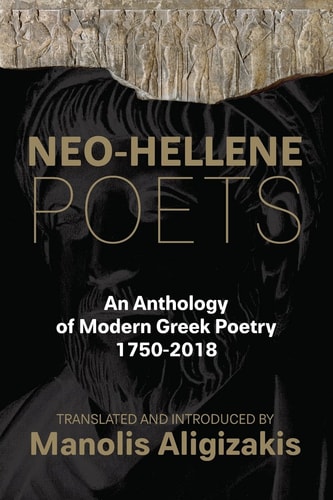 Neo-Hellene Poets An Anthology of Modern Greek Poetry: 1750-2018