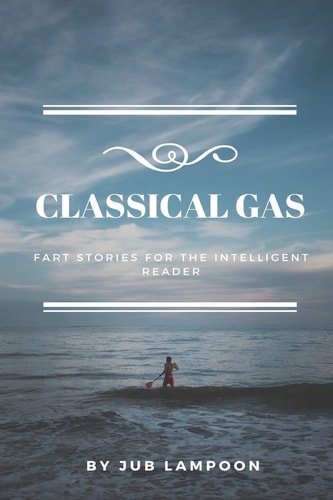 Classical Gas Fart Stories for the Intelligent Reader