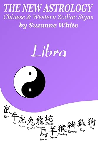 The New Astrology Libra Chinese and Western Zodiac Signs The New Astrology by Sun Signs