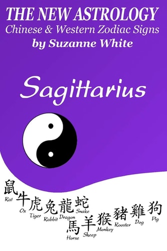 The New Astrology Sagittarius Chinese and Western Zodiac Signs The New Astrology by Sun Signs