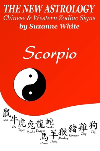 The New Astrology Scorpio Chinese and Western Zodiac Signs The New Astrology by Sun Signs