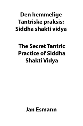 Den hemmelige tantriske praksis Siddha Shakti Vidya