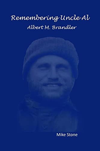 Remembering Uncle Al Albert M. Brandler