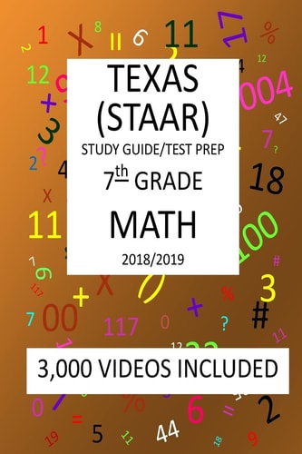 7th Grade TEXAS STAAR, MATH: 2019 7th Grade Texas Assessment Academic Readiness MATH Test Prep/study Guide