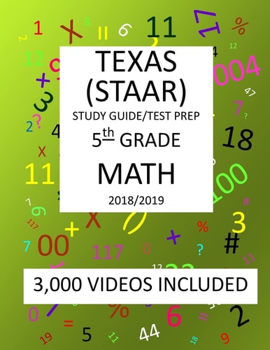 5th Grade TEXAS STAAR, MATH: 2019 5th Grade Texas Assessment Academic Readiness MATH Test Prep/study Guide
