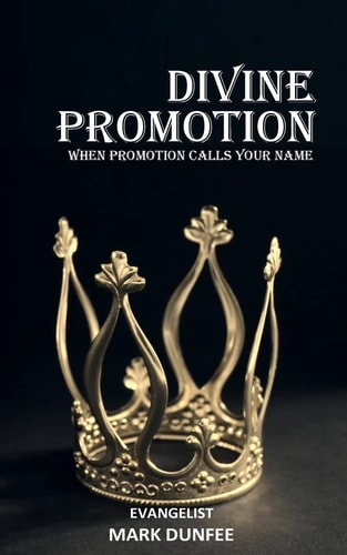 Divine Promotion When Promotion Calls Your Name