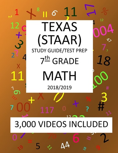 7th Grade TEXAS STAAR, MATH: 2019 7th Grade Texas Assessment Academic Readiness MATH Test Prep/study Guide