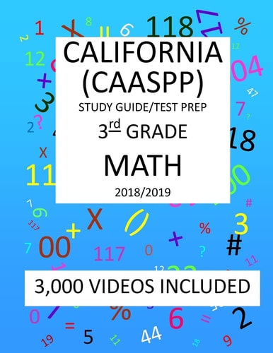 3rd Grade CALIFORNIA CAASPP, MATH, Test Prep: 2019 3rd Grade California Assessment of Student Performance and Progress MATH Test Prep/study Guide