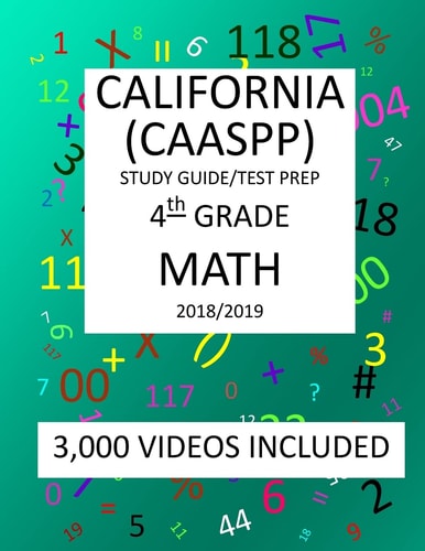 4th Grade CALIFORNIA CAASPP, MATH, Test Prep: 2019 4th Grade California Assessment of Student Performance and Progress MATH Test Prep/study Guide