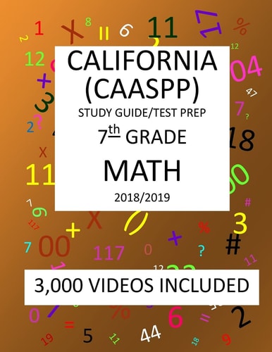 7th Grade CALIFORNIA CAASPP, MATH, Test Prep: 2019 7th Grade California Assessment of Student Performance and Progress MATH Test Prep/study Guide