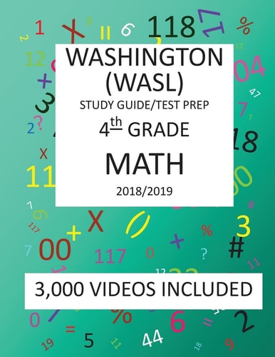 4th Grade WASHINGTON WASL, MATH, Test Prep: 2019 4th Grade Washington Assessment of Student Learning MATH Test Prep/study Guide