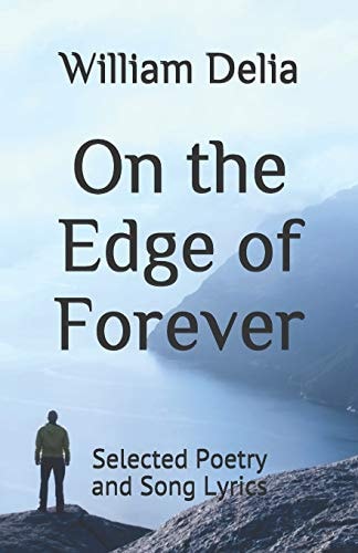 On the Edge of Forever Selected Poetry and Song Lyrics