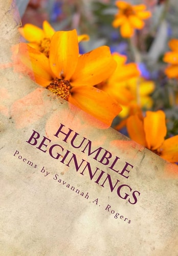 Humble Beginnings A Collection of My Early Poems