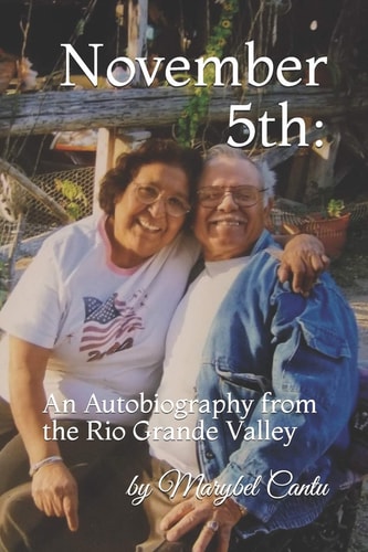 November 5th An Autobiography from the Rio Grande Valley