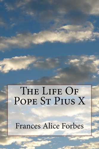 The Life Of Pope St Pius X
