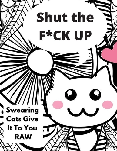 Shut the F*CK Up-Swearing Cats Gives It to You RAW