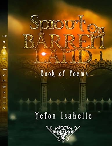 Sprout On Barren Land A Collection of Poems