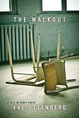 The Walkout A Tale in Three Parts