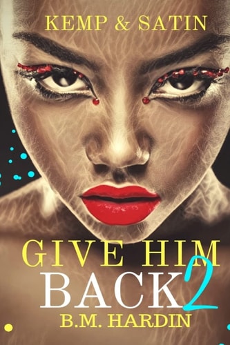 Give Him Back 2 Kemp & Satin
