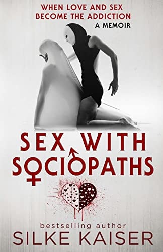 Sex with Sociopaths When Love and Sex Become the Addiction