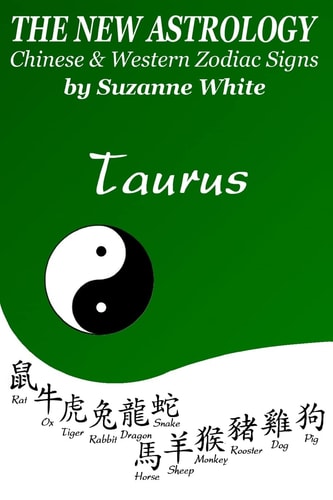 The New Astrology Taurus Chinese and Western Zodiac Signs The New Astrology by Sun Signs