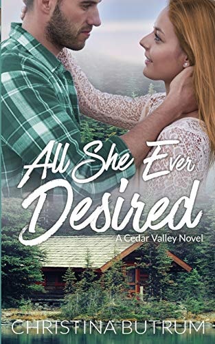 All She Ever Desired A Cedar Valley Novel