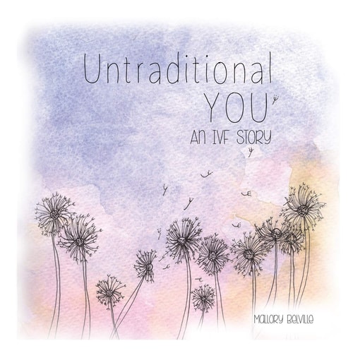 Untraditional You An Ivf Story