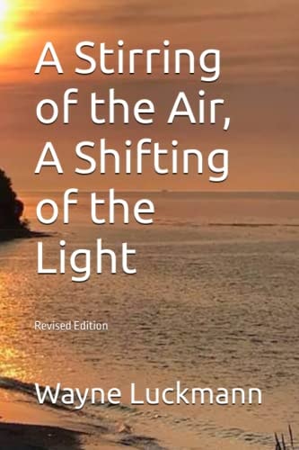 A Stirring of the Air, a Shifting of the Light Revised Edition