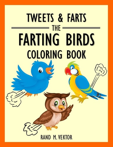 Tweets & Farts The Farting Birds Coloring Book
