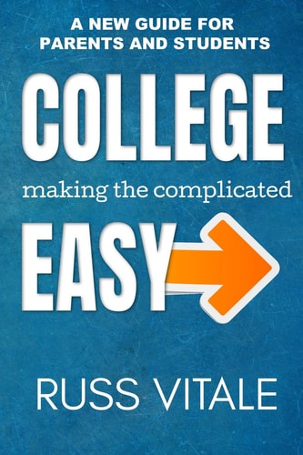 College Making The Complicated EASY: A New Guide For Parents And Students