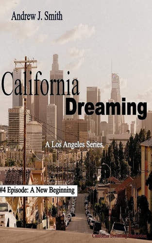 A New Beginning (#4 of California Dreaming) A Los Angeles Series