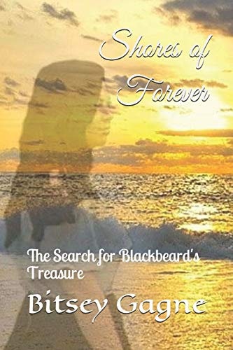 Shores of Forever The Search for Blackbeard's Treasure