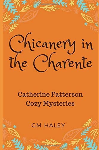 Chicanery in the Charente A Catherine Patterson Mystery