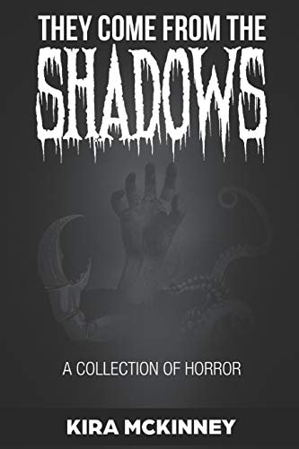 They Come from the Shadows A Collection of Horror