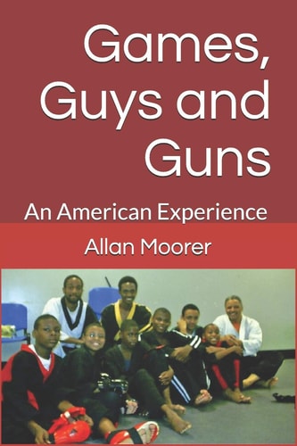Games, Guys and Guns An American Experience