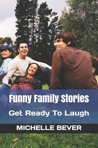 Funny Family Stories Get Ready to Laugh