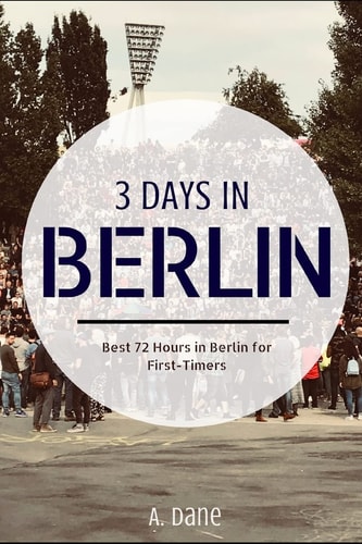 3 Days in Berlin Berlin Travel Guide - Best 72 Hours in Berlin for First-Timers
