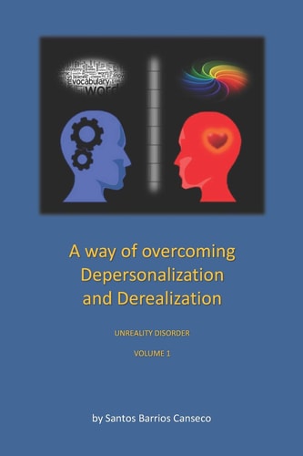 A Way of Overcoming Depersonalization and Derealization Unreality Disorder