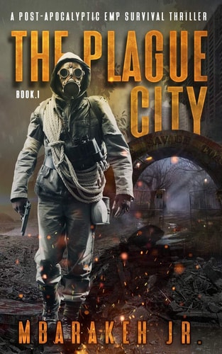 The Plague City A Post-Apocalyptic Emp Survival Thriller