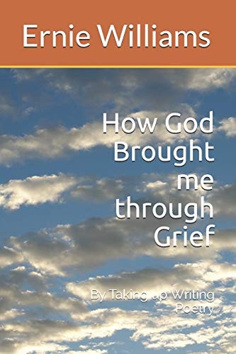 How God Brought Me Through Grief By Taking Up Writing Poetry