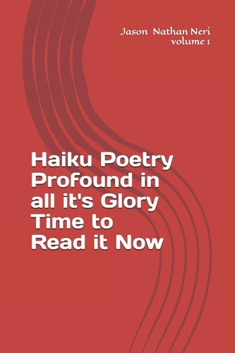 Haiku Poetry Profound in All It's Glory Time to Read it Now