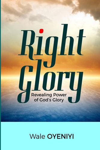 Right Glory Revealing Power of God