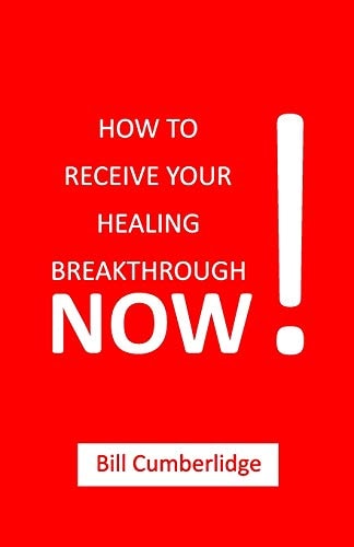 How to Receive Your Healing Breakthrough Now!