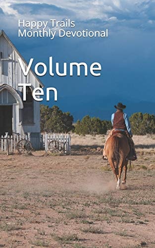 Happy Trails Monthly Devotional Volume Ten